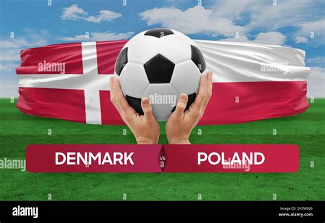 Denmark Vs Poland National Teams Soccer Football Match Competition