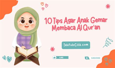 Tips Agar Anak Gemar Membaca Al Quran Kampoeng Tahfidz Cilik