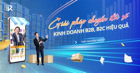 Giải pháp chuyển đổi số trong doanh nghiệp kinh doanh B2B B2C hiệu