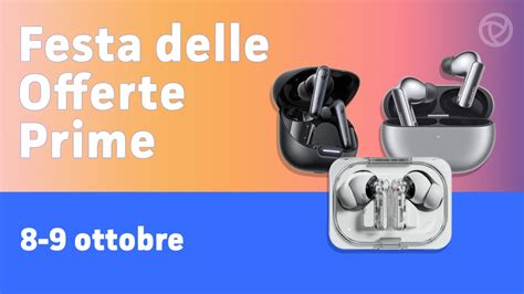 Prime Day Ottobre 2024 Migliori Offerte Su Auricolari Le Cuffiette Da