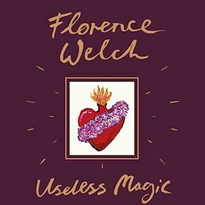 Florence Welch - Useless Magic Lyrics and Tracklist | Genius