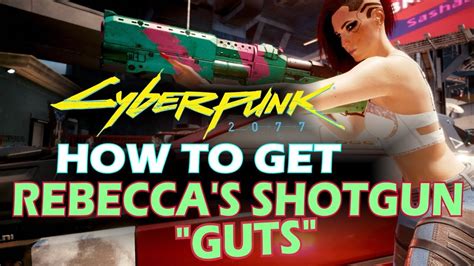 Cyberpunk 2077 How To Get Rebecca S Shotgun Guts Edgerunners