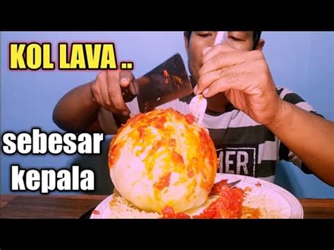 Mukbang Kol Lava Sebesar Kepala Mukbang Indonesia Kang Oban Youtube