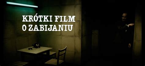 Să nu ucizi Krótki film o zabijaniu 1988 A Short Film About