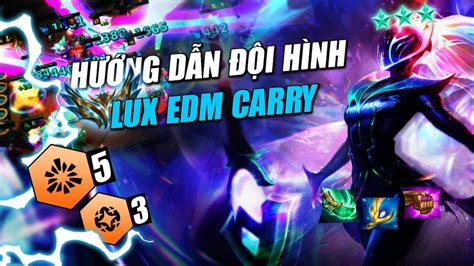 Cách chơi Đội hình Lux EDM DTCL MÙA 10 dễ lọt top nhất