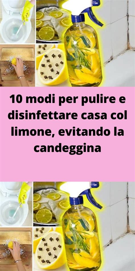 Modi Per Pulire E Disinfettare Casa Col Limone Evitando La