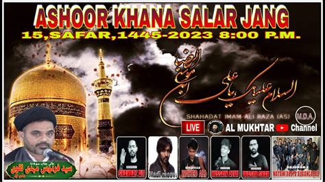 Live Majlis E Aza 15 Safar 1445 2023 Ashoor Khana Israr Hussain