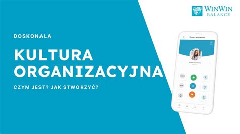 Kultura organizacyjna w firmie Rodzaje i jak wdrożyć