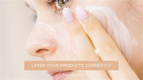 How To Layer Your Skincare Products The Right Way Jaydiva