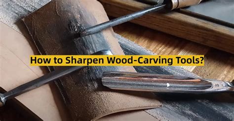 How To Sharpen Wood Carving Tools Toolsprofy