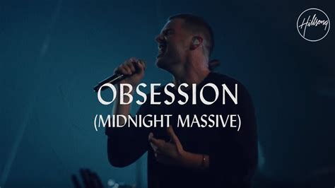 Obsession And My Heart Burns For You Hillsong Worship Youtube