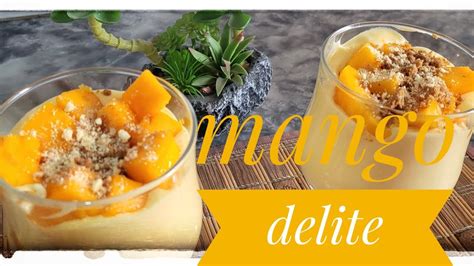 Mango Delight Recipe 3 Ingredients Mango Desert Kiran Cuisine N Lifestyle Youtube