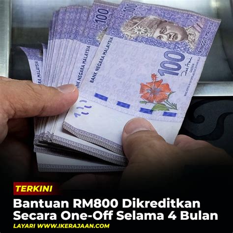 Bantuan RM800 Dikreditkan Secara One Off Selama 4 Bulan