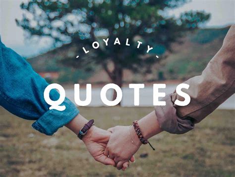 Loyalty Quotes - Quotes About Loyalty - Quotes On Loyalty