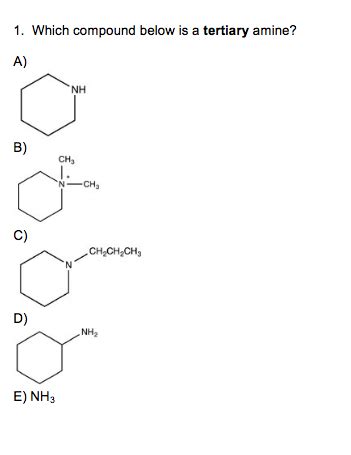 Solved Which Compound Below Is A Tertiary Amine A Nh Chegg