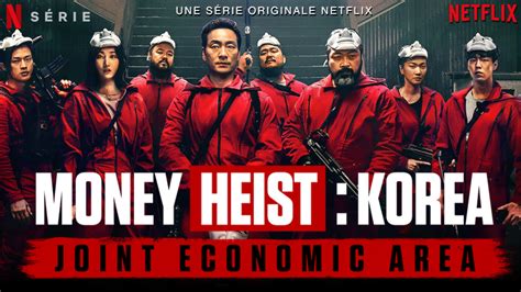 Money Heist Korea Le Spin Off Coréen De La Casa De Papel Sur Netflix