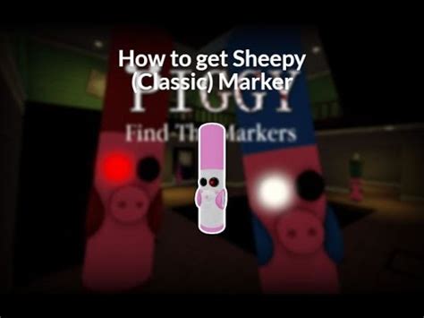 How To Get Sheepy Classic Marker In Roblox Piggy Find The Markers