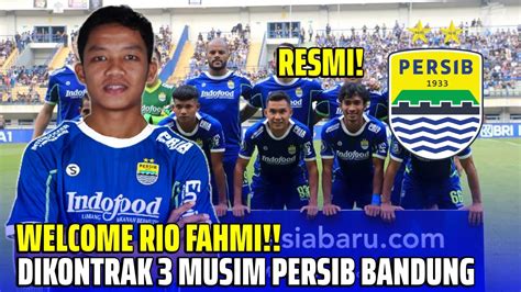 Berita Persib Terbaru Hari Ini Kontrak 3 Tahun Resmi Ilham RIo Fahmi