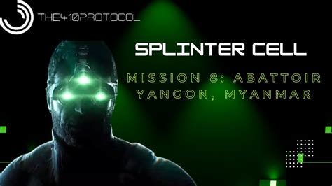 Splinter Cell Mission 8 Abattoir Yangon Myanmar YouTube