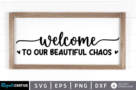 Free Welcome To Our Beautiful Chaos Svg Graphic By Regulrcrative