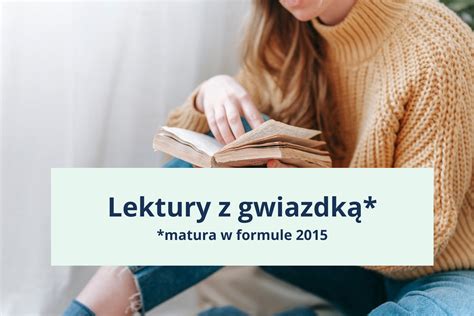 Matura 2023 a lektury obowiązkowe na maturę dla osób po gimnazjum Kto