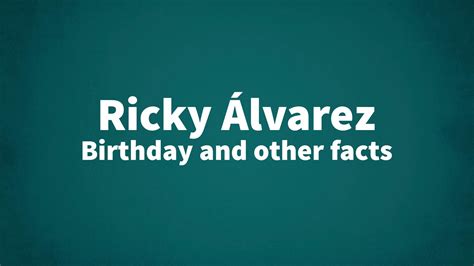 Ricky Álvarez - Birthday and other facts