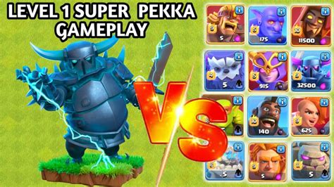 Level 1 Super Pekka Vs Max Level Troops And Heroes Coc Clash Of