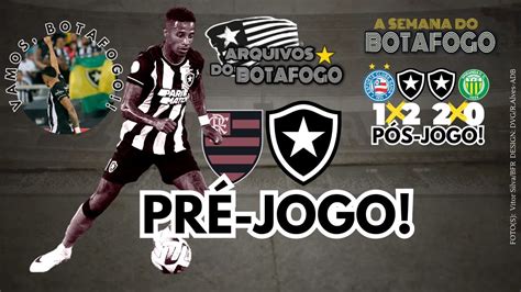 A Semana Do Botafogo Pr Jogo Flamengo X Botafogo Botafogo Flamengo