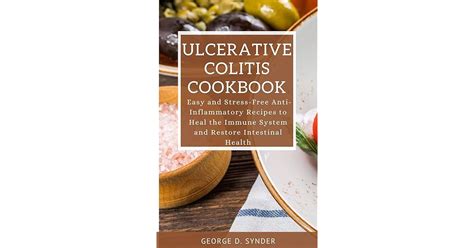 Ulcerative Colitis Cookbook Easy And Stress Free Anti Inflammatory