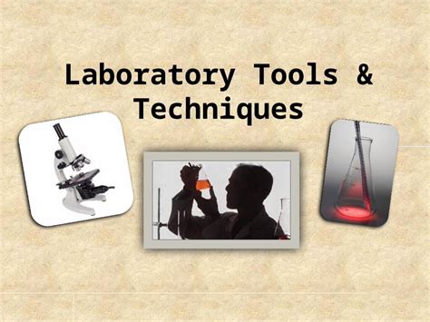 (PPTX) Laboratory Tools & Techniques. The Biology Laboratory Scientific ...