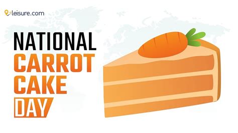 February 3 Is National Carrot Cake Day All You Need To Know