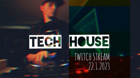 Tech House Dj Set Live From Twitch 22 1 2023 Club Mix Music Party Mix Ddj 1000 Youtube