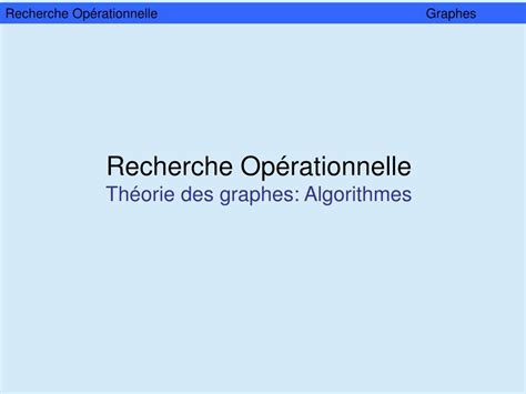 PPT Recherche Opérationnelle Théorie des graphes Algorithmes