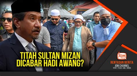 RENTASAN 1324 GEMPAR KINI HADI AWANG PERLEKEH KEMURKAAN SULTAN