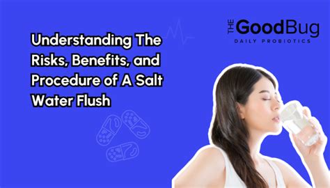 Understanding The Risks, Benefits, and Procedure of A Salt Water Flush