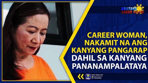 Career Woman Nakamit Na Ang Kanyang Pangarap Dahil Sa Kanyang