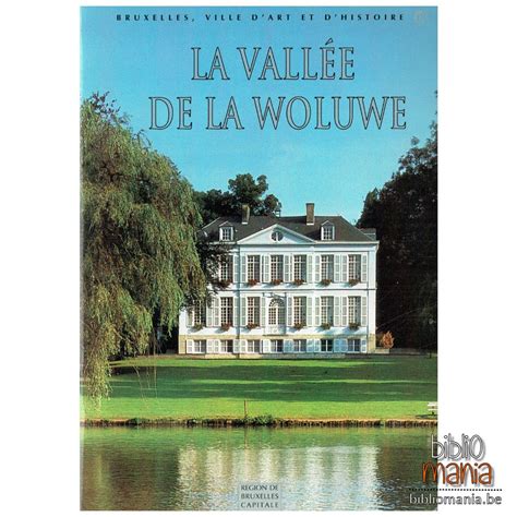 Bruxelles Ville D Art Et D Histoire La Vall E De La Woluwe Marc