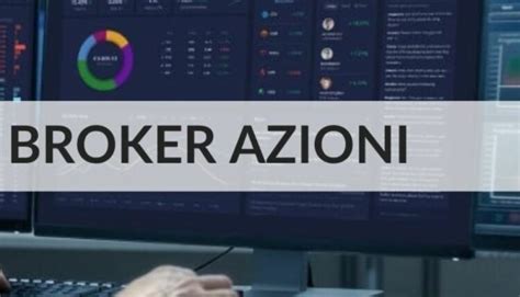 I Migliori Broker Per Comprare Azioni E Per Fare Trading Online