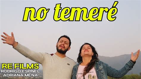 No Temeré Rodrigo y Adriana Espinel YouTube