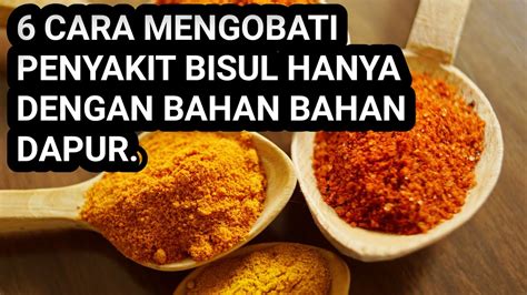 6 Cara Mengobati Bisul Hanya Bermodalkan Bahan Dapur Saja YouTube