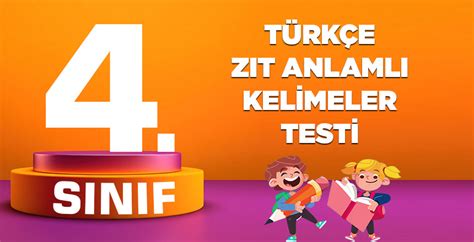 4 SINIF TÜRKÇE ZIT ANLAMLI KELİMELER TestLebi