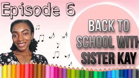 Episode 6 Of Back To School With Sister Kay 🚍👧🏾👩‍🏫🎒📚📏heavens