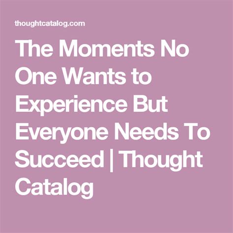 The Moments No One Wants to Experience But Everyone Needs To Succeed ...