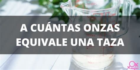 A Cuantas Onzas Equivale Una Taza