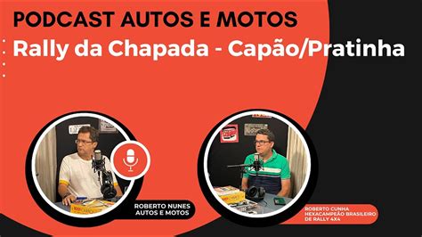 Podcast Autos E Motos Rally Da Chapada Cap O Pratinha Youtube