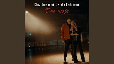 Dno Moje Elma Sinanovic Sloba Radanovic Song Lyrics Music Videos