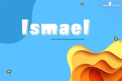 Ismael Name Meaning Origin History And Popularity