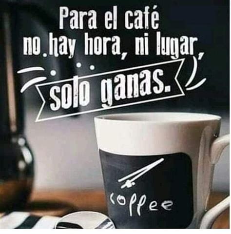 Pin En Café ☕️ Taza De Cafe Frases Citas De Café Frases De Cafe