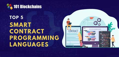 Top 5 Programming Languages To Build Smart Contracts 101 Blockchains