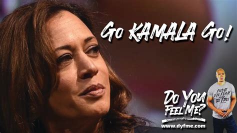 Go Kamala Go Fight For The People Smash Mouth Politics On DYFME